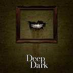  فیلم سینمایی Deep Dark به کارگردانی 