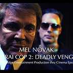  فیلم سینمایی Samurai Cop 2: Deadly Vengeance با حضور Mel Novak و Mike Malloy