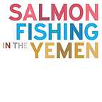  فیلم سینمایی صید ماهی در یمن به کارگردانی لاسه هالستروم