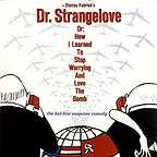  فیلم سینمایی دکتر استرنجلاو یا: چگونه یاد گرفتم دست از هراس بردارم و به بمب عشق بورزم به کارگردانی استنلی کوبریک