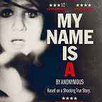  فیلم سینمایی My Name Is 'A' by Anonymous به کارگردانی Shane Ryan