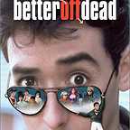  فیلم سینمایی Better Off Dead... به کارگردانی Savage Steve Holland