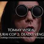  فیلم سینمایی Samurai Cop 2: Deadly Vengeance با حضور Tommy Wiseau