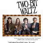  فیلم سینمایی Two-Bit Waltz با حضور ویلیام اچ میسی، Rebecca Pidgeon، Clara Mamet و Jared Gilman