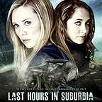  فیلم سینمایی Last Hours in Suburbia با حضور Liz Vassey، Maiara Walsh و Kelcie Stranahan