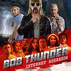  فیلم سینمایی Bob Thunder: Internet Assassin به کارگردانی 