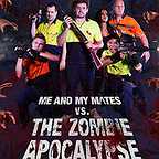  فیلم سینمایی Me and My Mates vs. The Zombie Apocalypse به کارگردانی 
