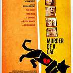  فیلم سینمایی Murder of a Cat با حضور Fran Kranz، جی. کی. سیمونز، Nikki Reed، گرگ کینر و بلایث دانر