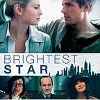  فیلم سینمایی Brightest Star با حضور Jessica Szohr، آلیسون جانی، Chris Lowell، Clark Gregg و رز مک ایور