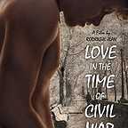  فیلم سینمایی Love in the Time of Civil War به کارگردانی 