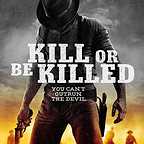  فیلم سینمایی Kill or Be Killed به کارگردانی Justin Meeks و Duane Graves