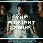  فیلم سینمایی The Midnight Swim به کارگردانی Sarah Adina Smith