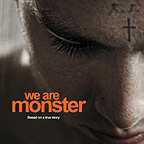  فیلم سینمایی We Are Monster به کارگردانی 