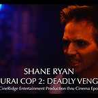  فیلم سینمایی Samurai Cop 2: Deadly Vengeance با حضور Shane Ryan