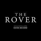  فیلم سینمایی The Rover به کارگردانی David Michôd