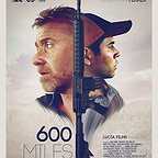  فیلم سینمایی 600 Miles با حضور تیم راث و Kristyan Ferrer