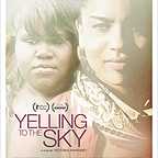  فیلم سینمایی Yelling to the Sky به کارگردانی Victoria Mahoney