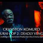  فیلم سینمایی Samurai Cop 2: Deadly Vengeance با حضور Cranston Komuro