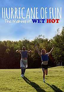 Hurricane of Fun: The Making of Wet Hot