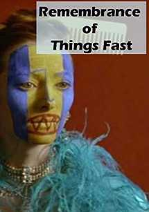 Remembrance of Things Fast: True Stories Visual Lies