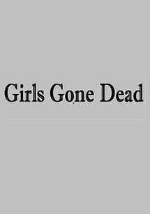 Girls Gone Dead