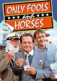 Only Fools and Horses....