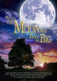 When the Moon Was Twice as Big