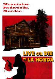 Live or Die in La Honda